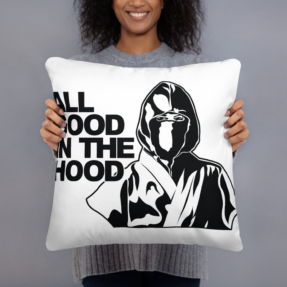 ALL GOOD IN THE HOOD PILLOW